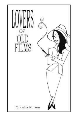 Lovers of Old Films by Finsen, Ophelia