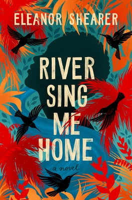 River Sing Me Home by Shearer, Eleanor
