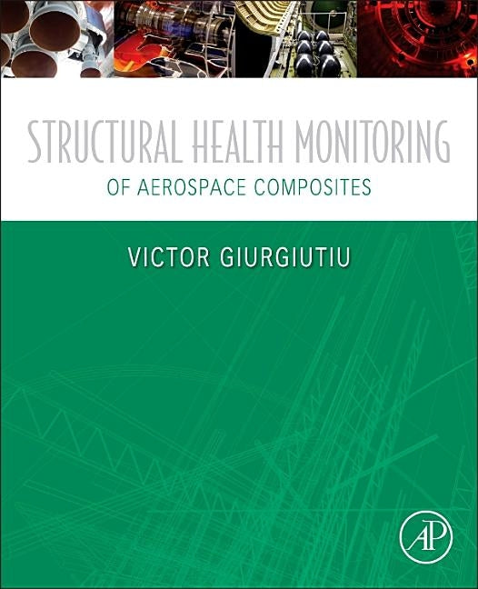 Structural Health Monitoring of Aerospace Composites by Giurgiutiu, Victor