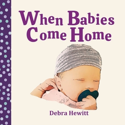 When Babies Come Home by Hewitt, Debra