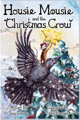 Housie Mousie and the Christmas Crow by Davies, Suzy