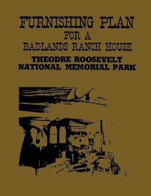 Furnishing Plan for a Badlands Ranch House by Brown, Lenard E.