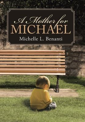 A Mother for Michael by Benanti, Michelle L.