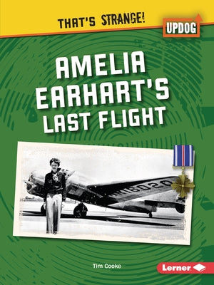 Amelia Earhart's Last Flight by Cooke, Tim