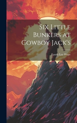 Six Little Bunkers at Cowboy Jack's by Hope, Laura Lee