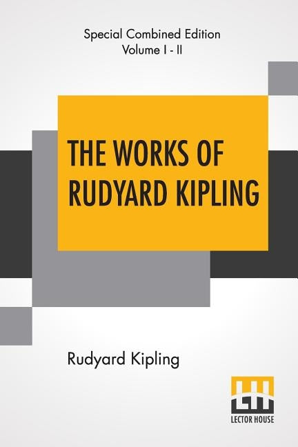 The Works Of Rudyard Kipling (Complete): One Volume Edition by Kipling, Rudyard