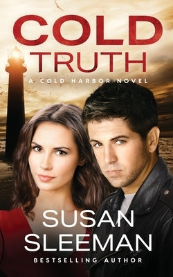 Cold Truth: Cold Harbor - Book 2 by Sleeman, Susan