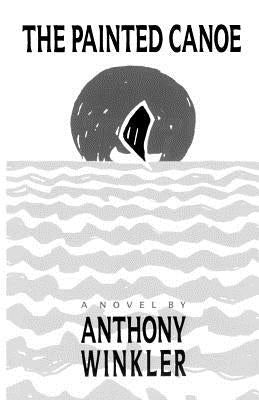 The Painted Canoe by Winkler, Anthony
