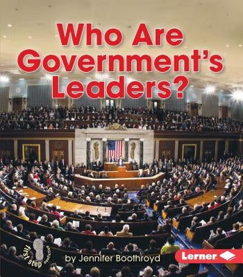 Who Are Government's Leaders? by Boothroyd, Jennifer