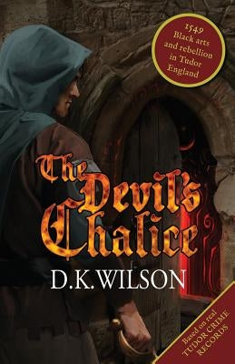 The Devil's Chalice by Wilson, D. K.