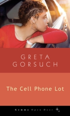 The Cell Phone Lot by Gorsuch, Greta