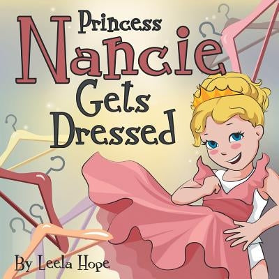 Princess Nancie Gets Dressed by Hope, Leela