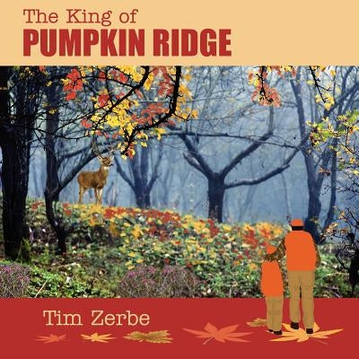 The King of Pumpkin Ridge by Zerbe, Tim