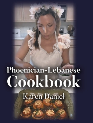 Phoenician-Lebanese Cookbook by Daniel, Karen