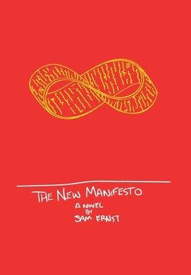 The New Manifesto: Or The Slow Eroding of Time by Ernst, Sam