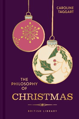 The Philosophy of Christmas: Volume 15 by Taggart, Caroline