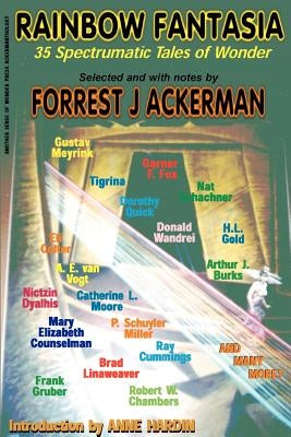Rainbow Fantasia: 35 Spectrumatic Tales of Wonder by Ackerman, Forrest J.