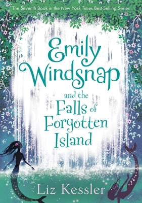 Emily Windsnap and the Falls of Forgotten Island: #7 by Kessler, Liz
