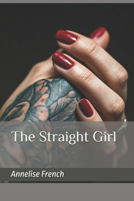 The Straight Girl by French, Annelise