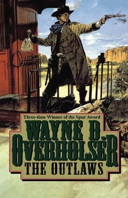 The Outlaws by Overholser, Wayne D.