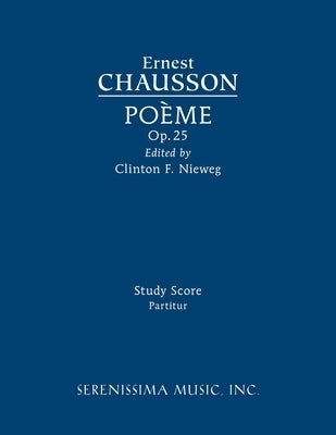 Poeme, Op.25: Study score by Chausson, Ernest