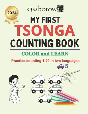 My First Tsonga Counting Book: Colour and Learn 1 2 3 by Kasahorow