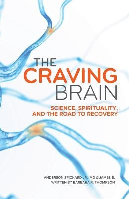 The Craving Brain: Science, Spirituality and the Road to Recovery by Butler, James