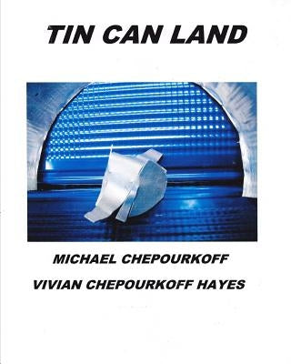Tin Can Land by Chepourkoff, Michael
