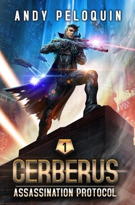 Assassination Protocol: An Intergalactic Space Opera Adventure by Peloquin, Andy