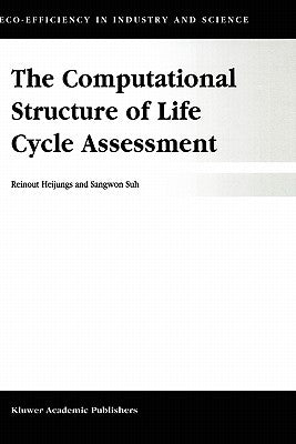 The Computational Structure of Life Cycle Assessment by Heijungs, R.