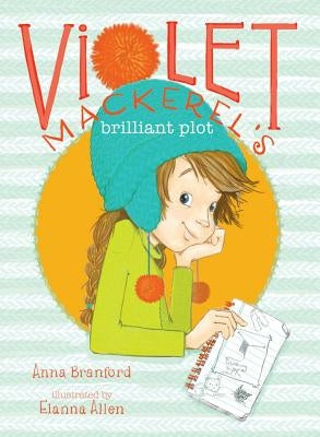 Violet Mackerel's Brilliant Plot by Branford, Anna
