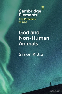 God and Non-Human Animals by Kittle, Simon