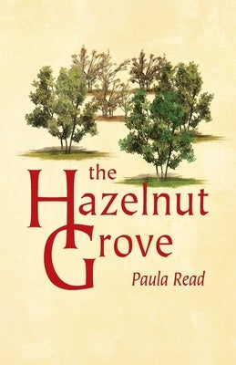 The Hazelnut Grove by Read, Paula