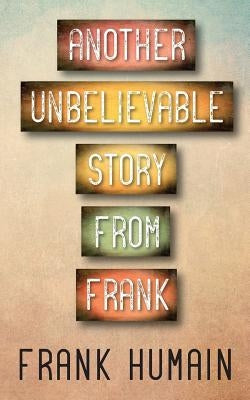 Another Unbelievable Story from Frank by Humain, Frank