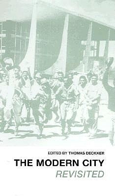 The Modern City Revisited by Deckker, Thomas