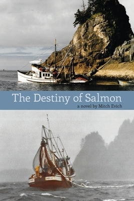 The Destiny of Salmon by Evich, Mitch