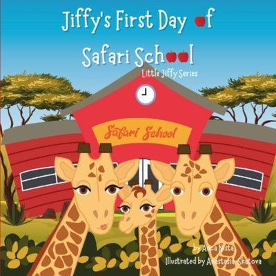 Jiffy's First Day of Safari School: Story Book by Nista, Anca