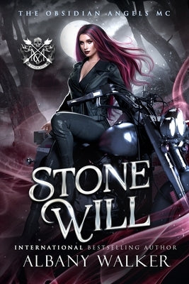 Stone Will: Obsidian Angels MC by Walker, Albany