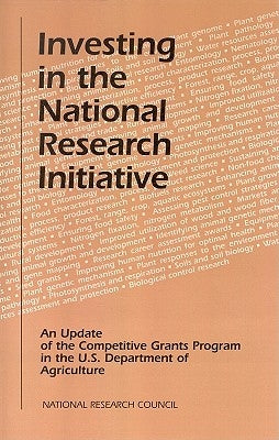 Investing in the National Research Initiative: An Update of the Competitive Grants Program in the U.S. Department of Agriculture by National Research Council