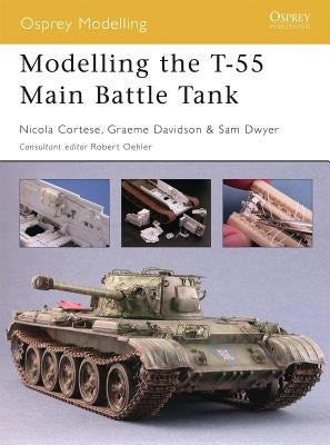 Modelling the T-55 Main Battle Tank by Cortese, Nicola