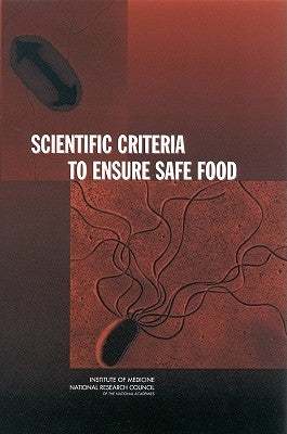 Scientific Criteria to Ensure Safe Food by National Research Council