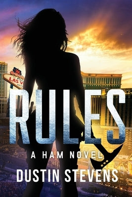 Rules: A HAM Novel by Stevens, Dustin