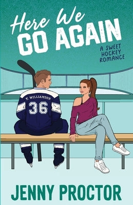 Here We Go Again: A Sweet Hockey Romance by Proctor, Jenny