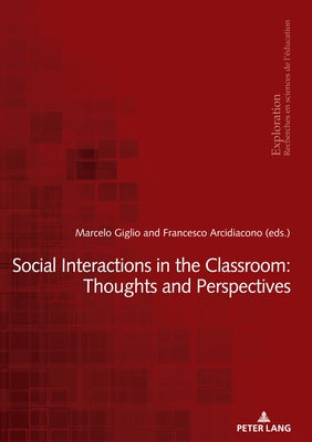 Social Interactions in the Classroom: Thoughts and Perspectives by Arcidiacono, Francesco