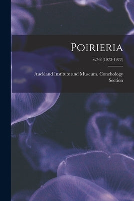 Poirieria; v.7-8 (1973-1977) by Auckland Institute and Museum Concho