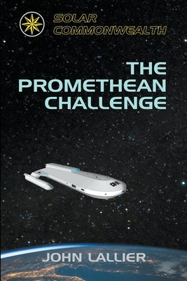 The Promethean Challenge by Lallier, John