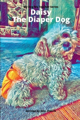 Daisy The Diaper Dog by Morris