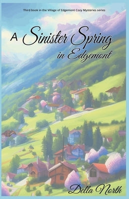 A Sinister Spring in Edgemont by North, Della
