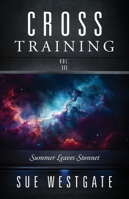 Cross Training Vol. III: Summer Leaves Stonnet by Westgate, Sue