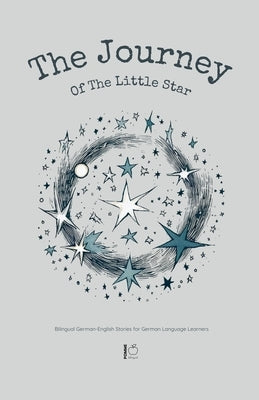 The Journey Of The Little Star: Bilingual German-English Stories for German Language Learners by Bilingual, Pomme